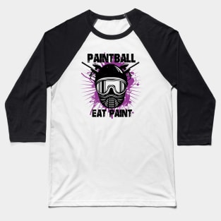 Paintball - Eat Paint Baseball T-Shirt